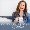 Conversations with Sara podcast featuring Dr. Tara Scott